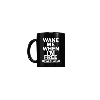 Wake Me When I'm Free Mug Img. 1