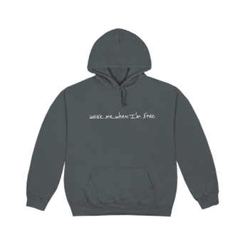 Wake Me When I'm Free Grey Hoodie Front